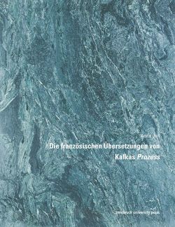 Die französischen Übersetzungen von Kafkas Prozess von Jell,  Anna