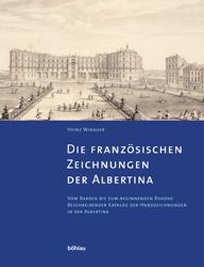 Die französischen Zeichnungen der Albertina. Vom Barock bis zum beginnenden Rokoko von Widauer,  Heinz