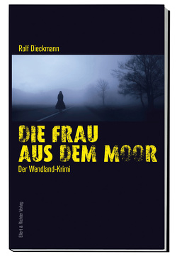 Die Frau aus dem Moor von Dieckmann,  Rolf