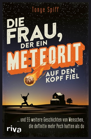 Die Frau, der ein Meteorit auf den Kopf fiel von Spiff,  Tonye