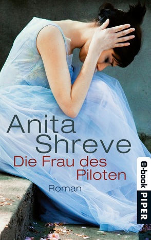 Die Frau des Piloten von Frick-Gerke,  Christine, Shreve,  Anita