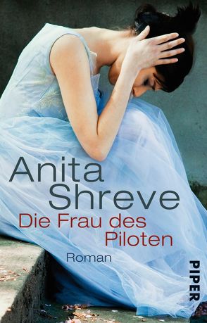 Die Frau des Piloten von Frick-Gerke,  Christine, Shreve,  Anita