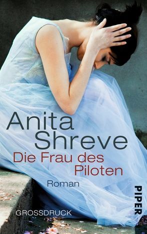 Die Frau des Piloten von Frick-Gerke,  Christine, Shreve,  Anita