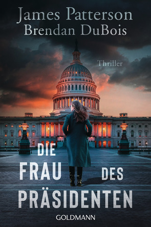 Die Frau des Präsidenten von Beyer,  Peter, DuBois,  Brendan, Patterson,  James