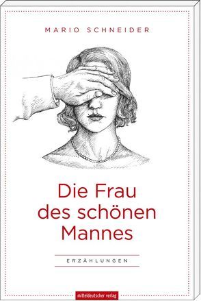 Die Frau des schönen Mannes von Fink,  Xenia, Schneider,  Mario