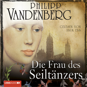 Die Frau des Seiltänzers von Ens,  Anuk, Vandenberg,  Philipp