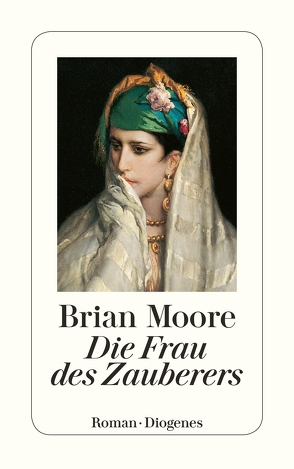 Die Frau des Zauberers von Moore,  Brian, Robben,  Bernhard