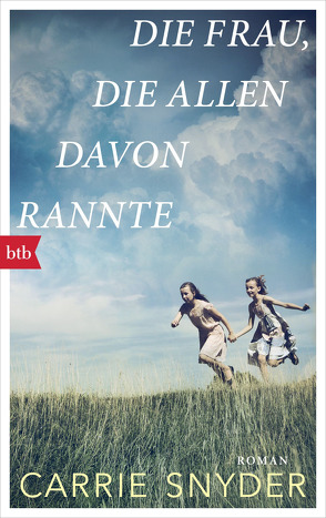 Die Frau, die allen davonrannte von Holfelder-von der Tann,  Cornelia, Snyder,  Carrie