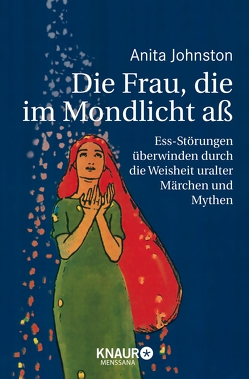 Die Frau, die im Mondlicht aß von Johnston,  Anita