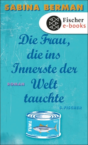 Die Frau, die ins Innerste der Welt tauchte von Berman,  Sabina
