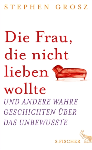 Die Frau, die nicht lieben wollte von Grosz,  Stephen, Robben,  Bernhard