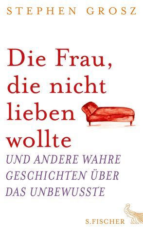 Die Frau, die nicht lieben wollte von Grosz,  Stephen, Robben,  Bernhard