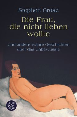 Die Frau, die nicht lieben wollte von Grosz,  Stephen, Robben,  Bernhard