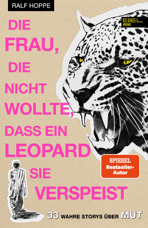 Die Frau, die nicht wollte, dass ein Leopard sie verspeist von Hoppe,  Ralf