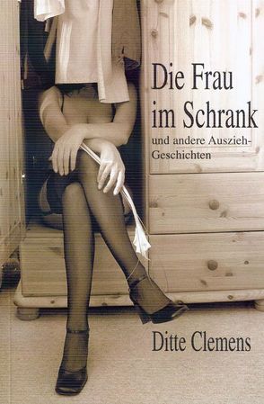 Die Frau im Schrank von Clemens,  Ditte, Hildebrandt,  Uwe, Pürschel,  Monika