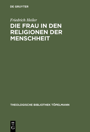 Die Frau in den Religionen der Menschheit von Heiler,  Friedrich