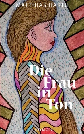 Die Frau in Ton von Hartje,  Matthias