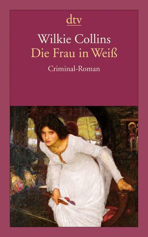 Die Frau in Weiß von Bayr,  Ingeborg, Collins,  Wilkie, Neves,  Hanna