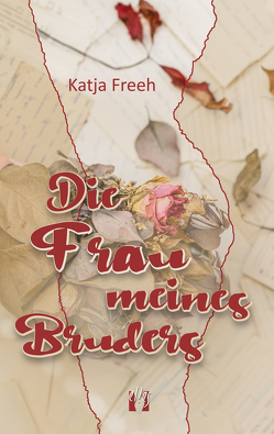 Die Frau meines Bruders von Freeh,  Katja