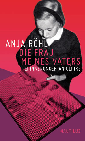 Die Frau meines Vaters von Röhl,  Anja