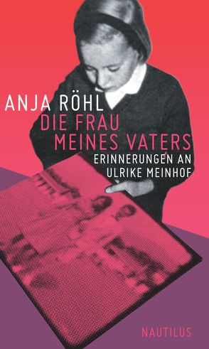 Die Frau meines Vaters von Röhl,  Anja