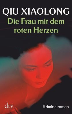 Die Frau mit dem roten Herzen von Hornfeck,  Susanne, Qiu,  Xiaolong