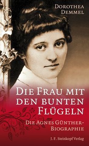 Die Frau mit den bunten Flügeln – Agnes Günther von Demmel,  Dorothea
