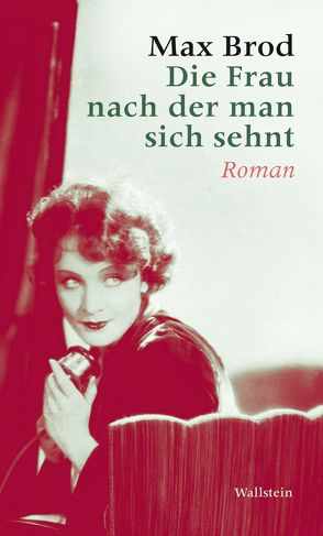 Die Frau nach der man sich sehnt von Brod,  Max, Hessel,  Franz, Koch,  Hans Gerd