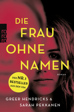 Die Frau ohne Namen von Hendricks,  Greer, Jakubeit,  Alice, Pekkanen,  Sarah