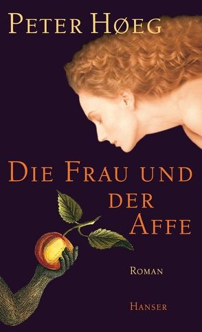 Die Frau und der Affe von Høeg,  Peter, Wesemann,  Monika