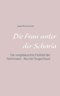 Die Frau unter der Scharia von Kuonen,  Laiza Rita