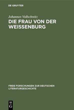 Die Frau von der Weißenburg von Vollschwitz,  Johannes