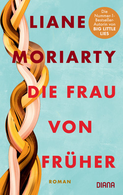 Die Frau von früher von Moriarty,  Liane, Strasser,  Sylvia