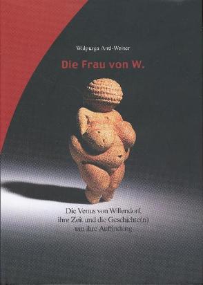 Die Frau von W. von Antl-Weiser,  Walpurga