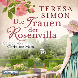 Die Frauen der Rosenvilla von Marx,  Christiane, Simon,  Teresa