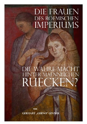 Die Frauen des römischen Imperiums von ginner,  gerhart