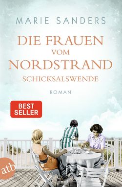 Die Frauen vom Nordstrand – Schicksalswende von Sanders,  Marie