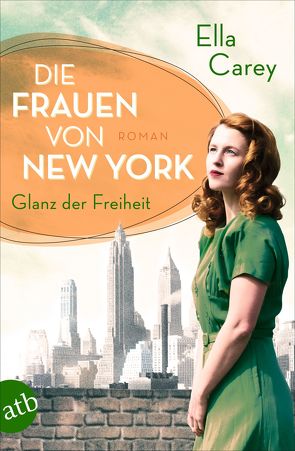 Die Frauen von New York – Glanz der Freiheit von Carey,  Ella, Strüh,  Anna Julia, Strüh,  Christine