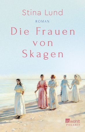 Die Frauen von Skagen von Lund,  Stina