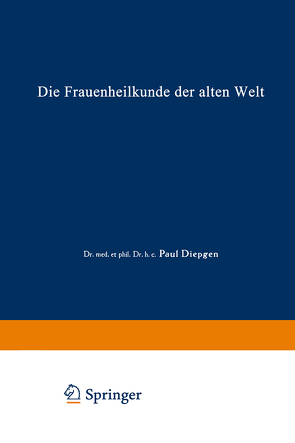 Die Frauenheilkunde der Alten Welt von Diepgen,  Paul
