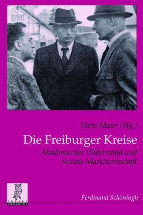 Die Freiburger Kreise von Brakelmann,  Günter, Dathe,  Uwe, Gillessen,  Günther, Lampe,  Klaus, Maier,  Hans, Oberreuter,  Heinrich, Oswalt,  Irene, Ott,  Hugo, Rüther,  Daniela, Schwabe,  Klaus, Spieker,  Manfred, Zacher,  Hans F.