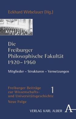 Die Freiburger Philosophische Fakultät 1920-1960 von Hausmann,  Frank-Rutger, Jaeger,  Wolfgang, Paletschek,  Sylvia, Speck,  Dieter, Wirbelauer,  Eckhard