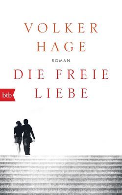 Die freie Liebe von Hage,  Volker