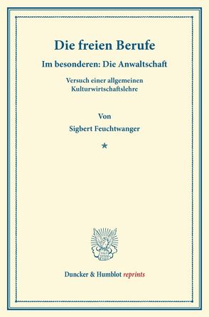 Die freien Berufe. von Feuchtwanger,  Sigbert