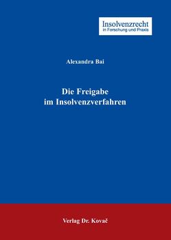 Die Freigabe im Insolvenzverfahren von Bai,  Alexandra