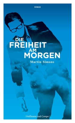 Die Freiheit am Morgen von Simons,  Martin