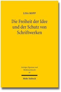 Die Freiheit der Idee und der Schutz von Schriftwerken von Kopp,  Lisa