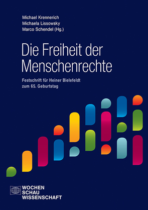 Die Freiheit der Menschenrechte von Krennerich,  Michael, Lissowsky,  Michaela, Schendel,  Marco