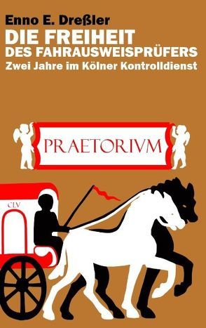 Die Freiheit des Fahrausweisprüfers von Dreßler,  Enno E.