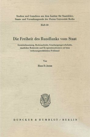 Die Freiheit des Rundfunks vom Staat. von Jarass,  Hans D